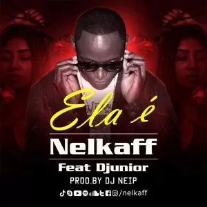 Nelkaff - Ela É