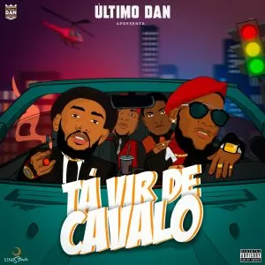 Último Dan - Tá Vir De Cavalo