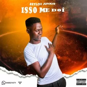 Betiloy Júnior - Isso Me Doi