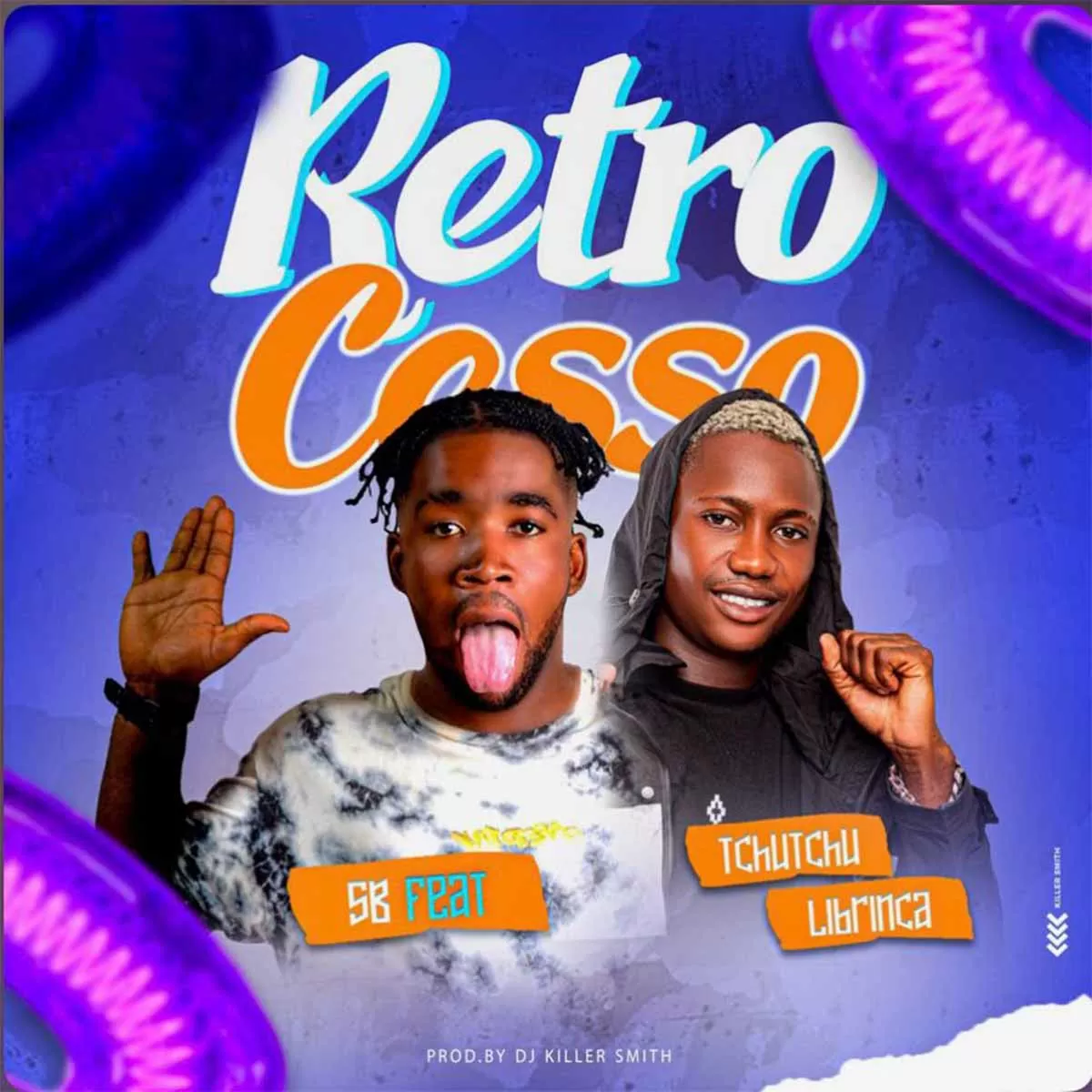 5B – Retrocesso (feat. Tchutchu Librinca)