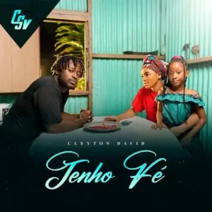 Cleyton David - Tenho Fé