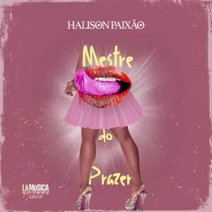 Halison Paixão - Mestre do Prazer