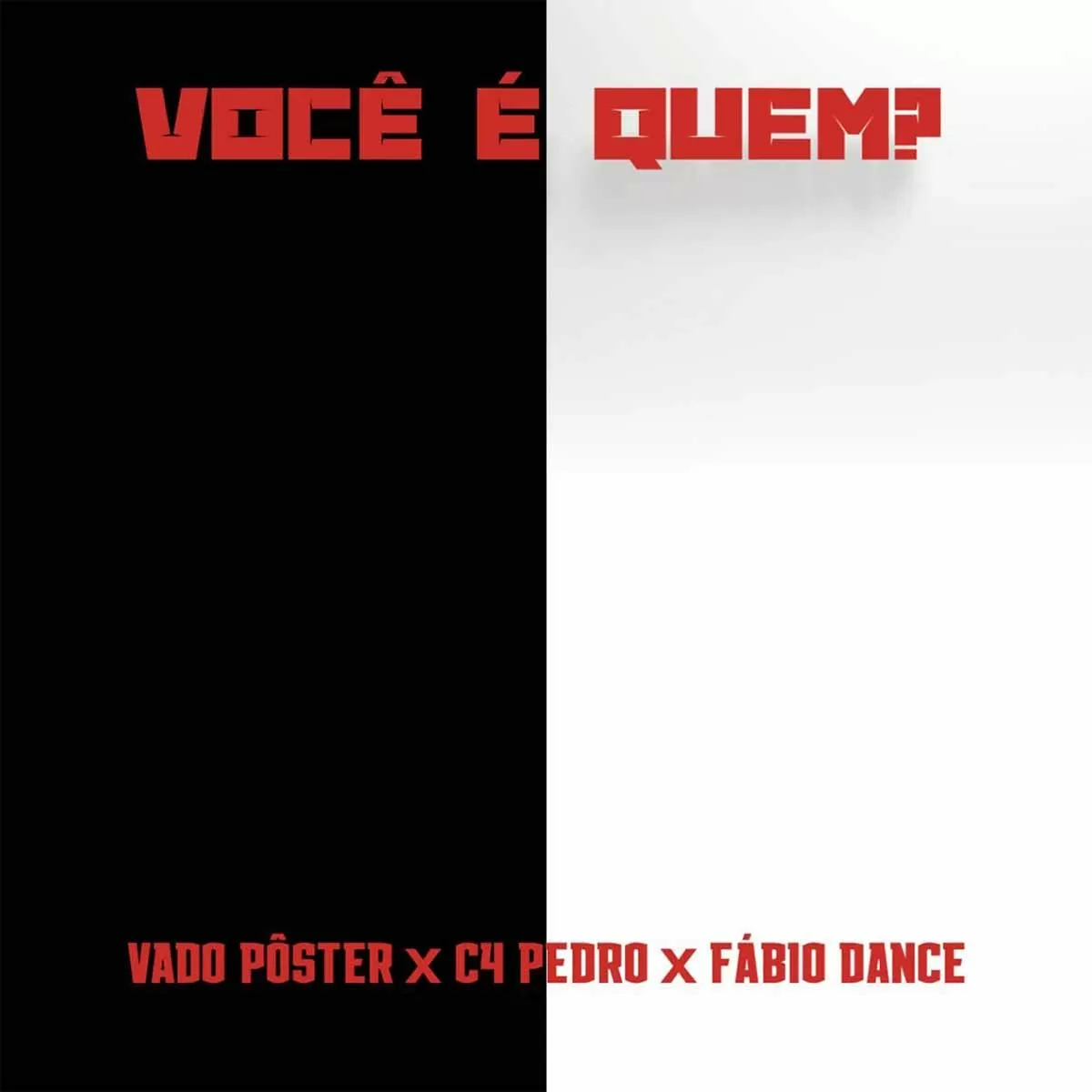 Vado Poster x C4 Pedro x Fabio Dance – Você é Quem?