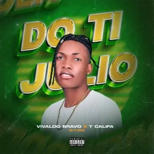 Vivaldo Bravo - Do Ti Júlio (feat. Dj T Califa)