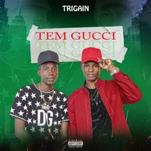 Trigain - Tem Gucci