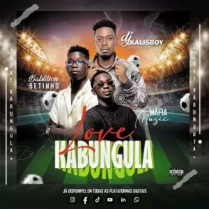 Bablilson Betinho - Love Kabungula (feat. Máfia Music)