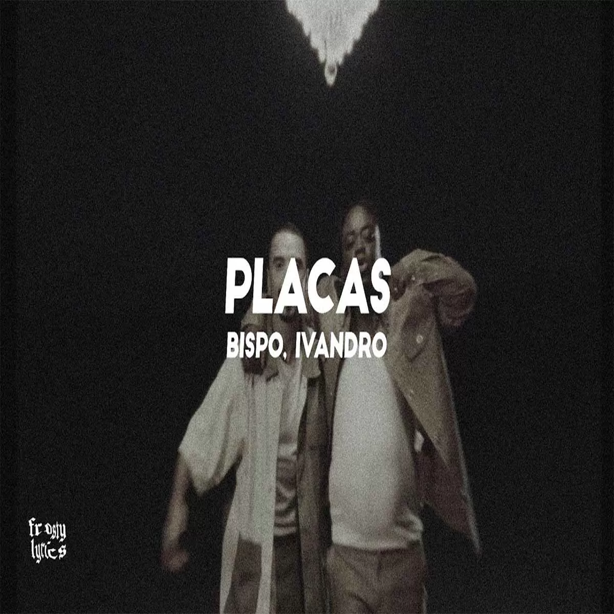 Bispo – Placas (feat. Ivandro)