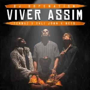 DJ Dopenation - Viver Assim (feat. Cali John, Tennaz & HEYG)