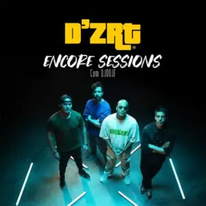 D'ZRT & Djodje - Tudo Num Segundo (Encore Sessions)
