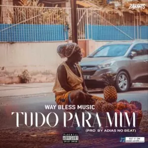 Way Bless Music - Tudo Para Mim
