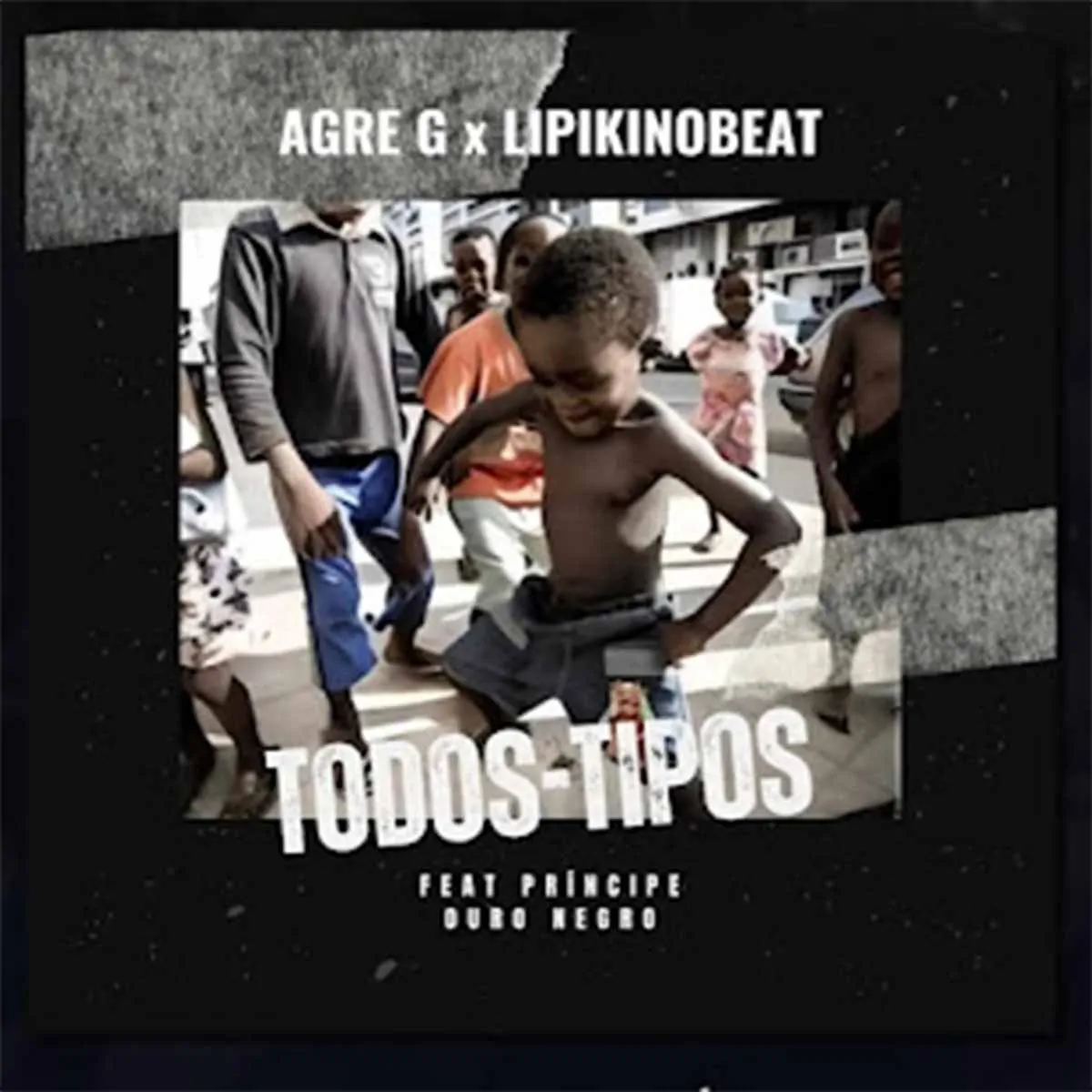 Agre G – Todos Tipos (feat. LipikiNoBeat & Príncipe Ouro Negro)