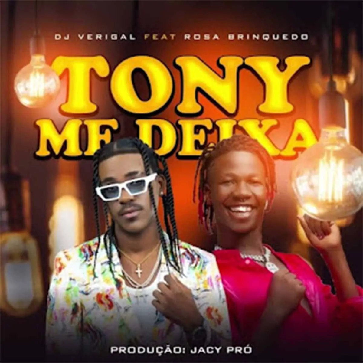Dj Verigal & Rosa Brinquedo – Tony Me Deixa