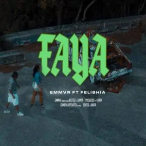 EMMVR - Faya (feat. Felishia)