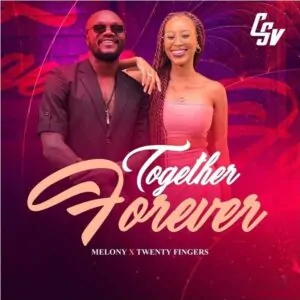 Melony - Together Forever (feat. Twenty Fingers)