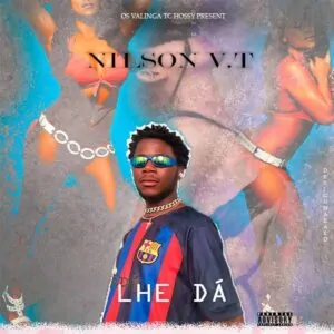 Nilson V.T - Lhe Dá