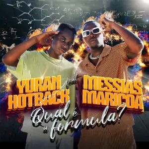 Yuran Hotback - Qual é a Fórmula? (feat. Messias Maricoa)