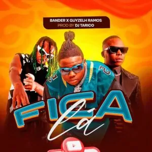 Bander Fica La feat. Guyzelh Ramos Bander - Fica Lá (feat. Guyzelh Ramos)