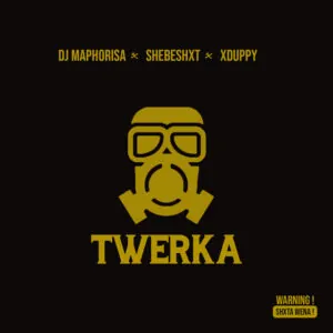 DJ Maphorisa Shebeshxt Xduppy Twerka DJ Maphorisa, Shebeshxt & Xduppy - Twerka