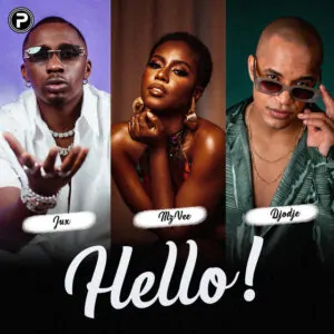 Jux Djodje MzVee Hello Jux, Djodje & MzVee - Hello