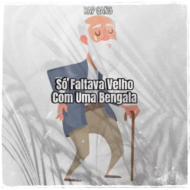 Rap Gang – Só Faltava Velho