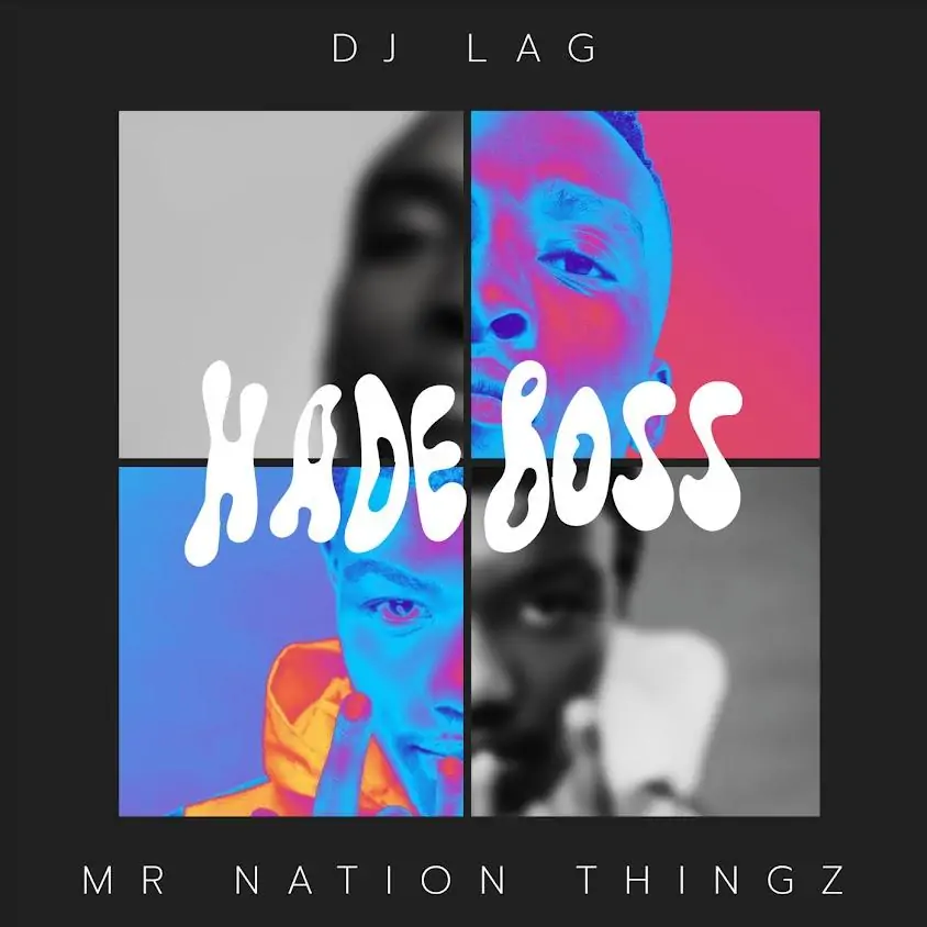 DJ Lag & Mr Nation Thingz – Hade Boss (feat. K.C Driller)