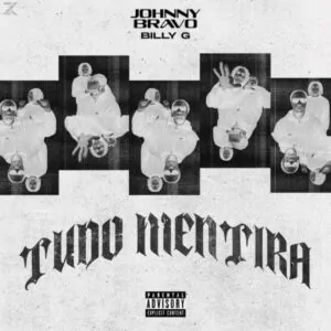 Johnny Bravo x Billy G – Tudo Mentira Johnny Bravo x Billy G – Tudo Mentira