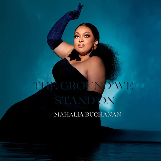 Mahalia Buchanan – The Ground We Stand On