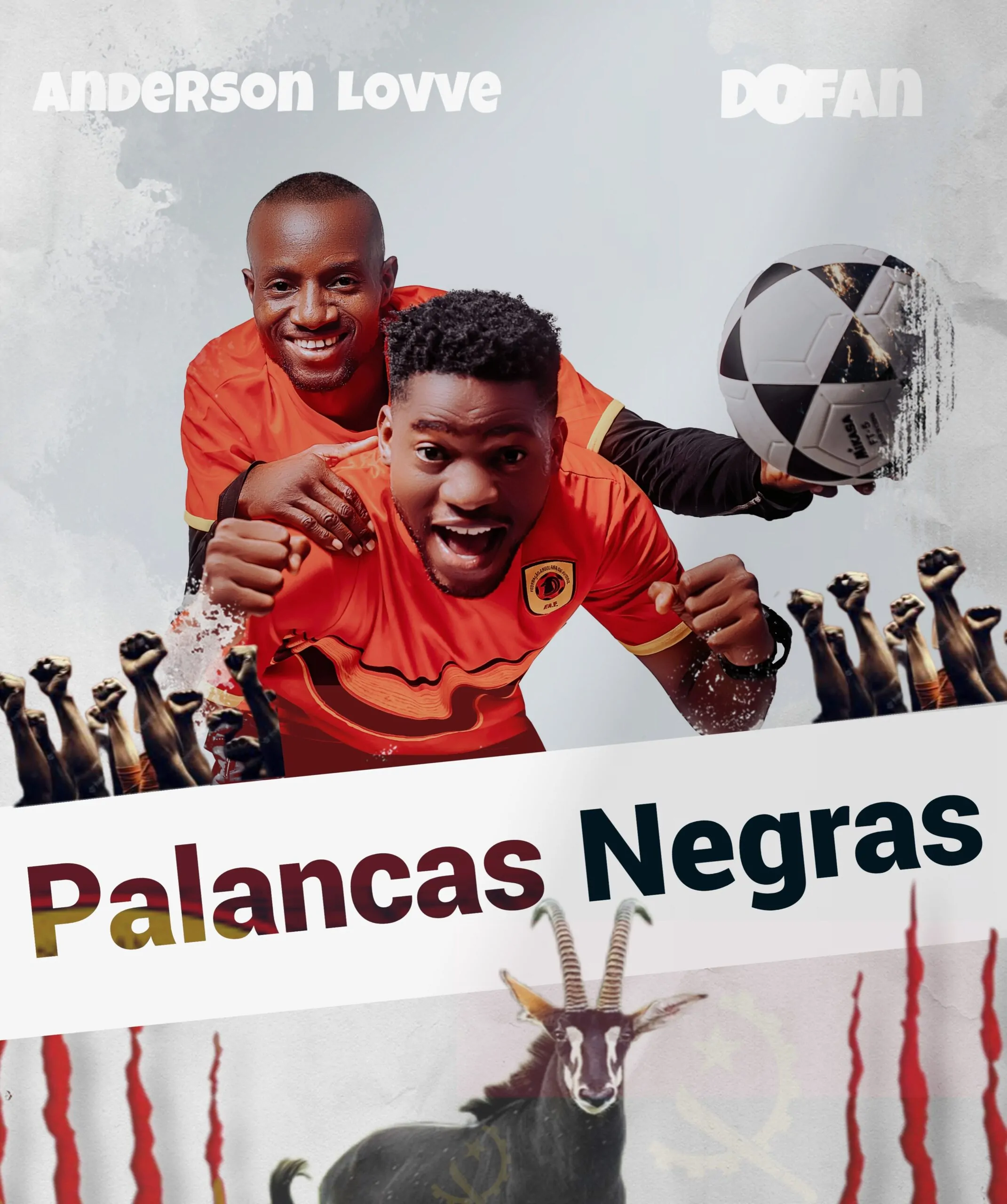 Anderson Lovve & Dofan – Palancas Negras (Força Angola)