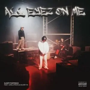 SleepyThePrince All Eyez On Me feat. Carla Prata Silver YK SleepyThePrince - All Eyez On Me (feat. Carla Prata & Silver YK)