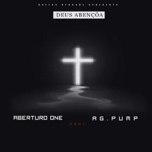 Aberturo One Deus Abeccoa feat. AG. Pump Aberturo One - Deus Abençoa (feat. AG. Pump)