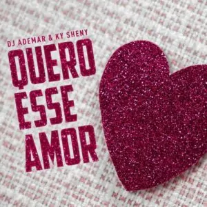 Dj Ademar Ky Sheny Quero Esse Amor Dj Ademar & Ky Sheny - Quero Esse Amor