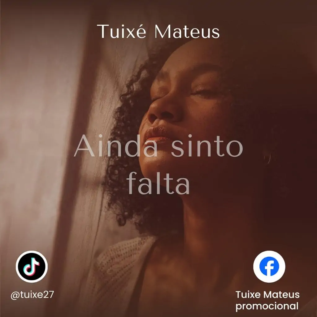 Tuixé Mateus – Ainda Sinto Falta