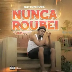 Button Rose Nunca Roubei Justo Button Rose - Nunca Roubei (Justo)