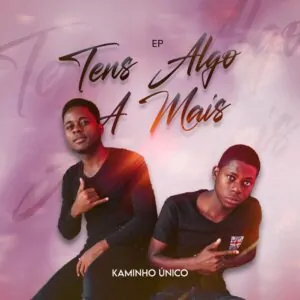 IMG 20240325 WA0000 Kaminho Único - Tens Algo A Mais (EP)
