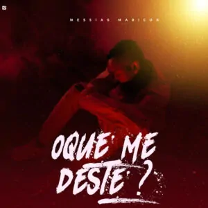Messias Maricoa O Que Me Deste Messias Maricoa - O Que Me Deste
