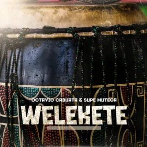 Octavio Cabuata Supe Muteca Welekete Octávio Cabuata & Supe Muteca - Welekete