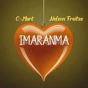 C Mart Nelson Freitas Imaranma C-Mart & Nelson Freitas - Imaranma