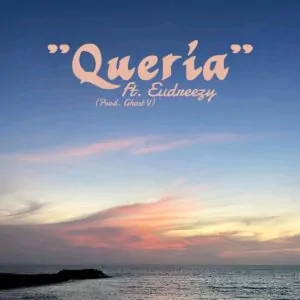 Luessy Queria feat. Eudreezy Luessy - Queria (feat. Eudreezy)