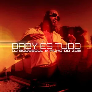 SpotifyMate.com Baby Es Tudo Dj Bodysoul Dj Bodysoul & Filho do Zua - Baby És Tudo