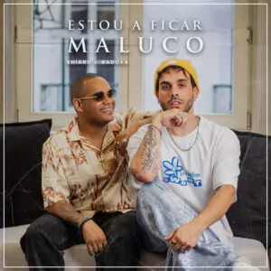 Khiaro Badoxa Estou A Ficar Maluco Khiaro & Badoxa - Estou A Ficar Maluco