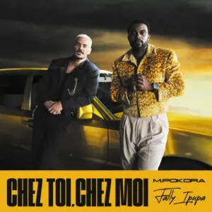 M. Pokora Fally Ipupa Chez Toi Chez Moi M. Pokora & Fally Ipupa - Chez Toi, Chez Moi