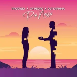 Prodigio Pai Nosso feat. C4 Pedro Dji Tafinha 768x768 1 Prodígio – Pai Nosso (Feat. C4 Pedro & Dji Tafinha)