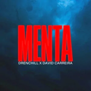 Drenchill David Carreira – Menta Drenchill & David Carreira – Menta