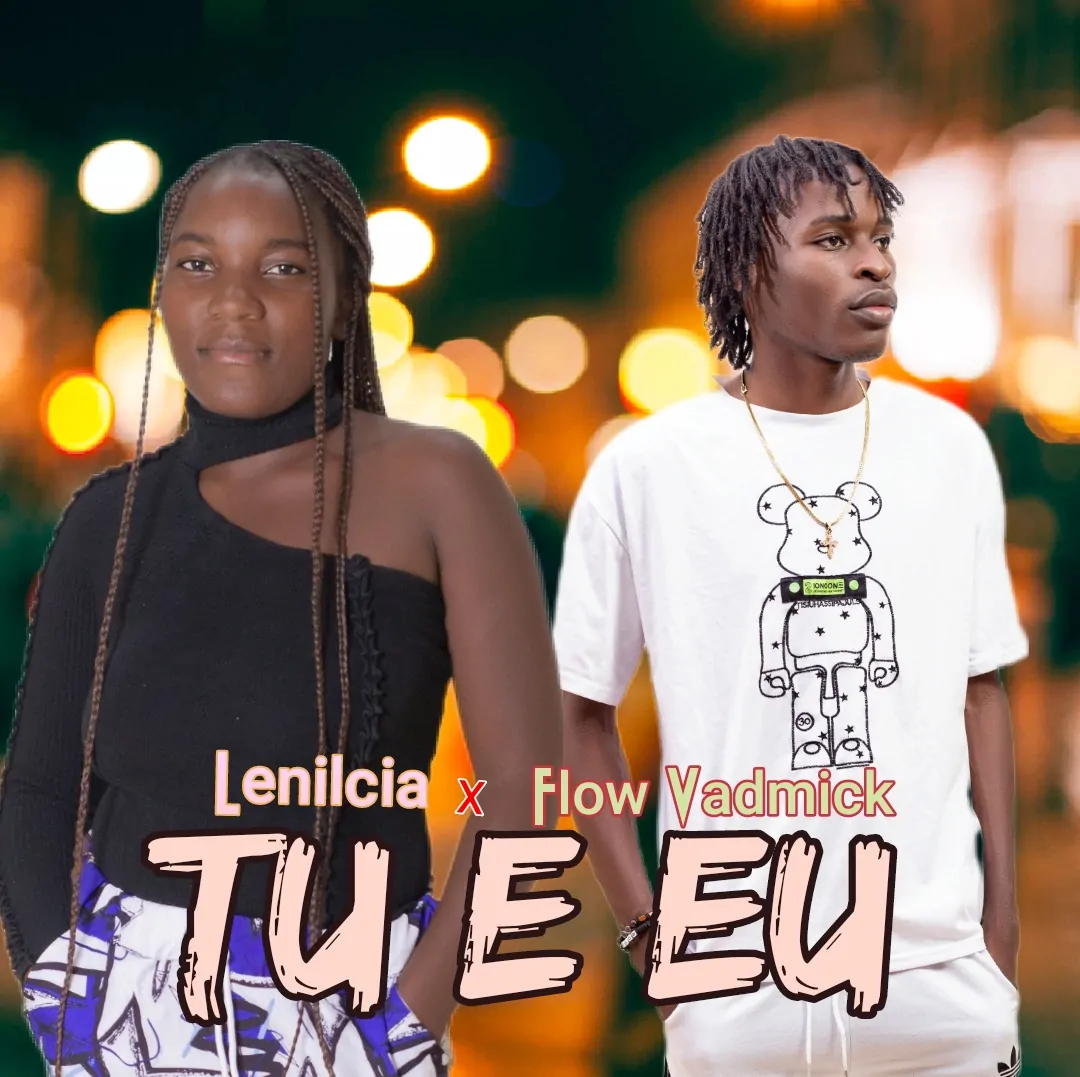 Lenilcia x Flow Vadmick – Tu e Eu