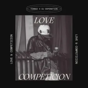 Tennaz.jpg Tennaz – Love & Competicion (feat. DJ Dopenation)