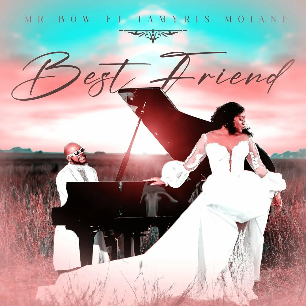 Mr. Bow & Tamyris Moiane – Best Friend