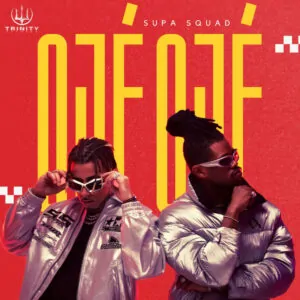 Supa Squad Oje Oje Supa Squad - Ojé Ojé