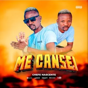 Chefe Nascente - Me Cansei