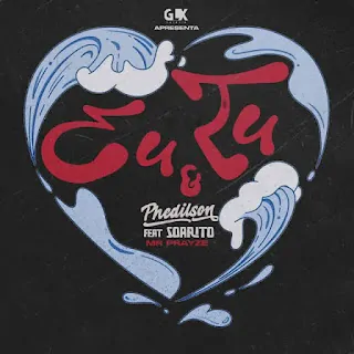 Phedilson – Eu & Tu (feat. Soarito)