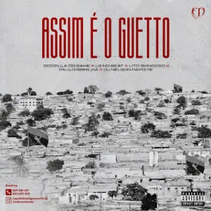 Godzilla Do Game feat. LG No Beat Lito Skindoso Paulo Kibrilha Dj Nelson Papoite Assim E O Gueto Baixar MP3 Gratis Godzilla Do Game - Assim É O Gueto (feat. LG No Beat, Lito Skindoso, Paulo Kibrilha & Dj Nelson Papoite)